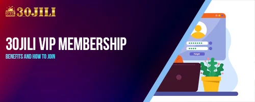 30jili VIP Membership – Benefits and How to Join
